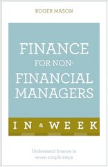 Finance For Non-Financial Managers In A Week: Understand Finance In Seven Simple Steps цена и информация | Книги по экономике | pigu.lt