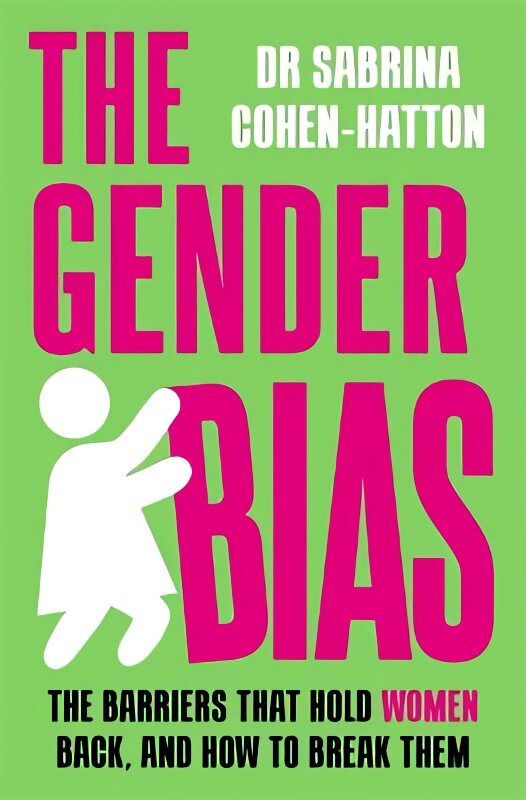 Gender bias: the barriers that hold women back, and how to break them цена и информация | Socialinių mokslų knygos | pigu.lt