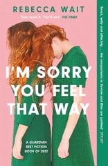 I'm Sorry You Feel That Way: 'If you liked Meg Mason's Sorrow and Bliss, you'll love this novel' - Good Housekeeping цена и информация | Фантастика, фэнтези | pigu.lt