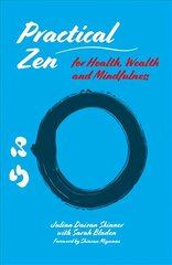 Practical Zen for Health, Wealth and Mindfulness: Meditation and Mindfulness for Health, Wellbeing and More цена и информация | Самоучители | pigu.lt