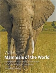 Walker's Mammals of the World: Monotremes, Marsupials, Afrotherians, Xenarthrans, and Sundatherians цена и информация | Книги по экономике | pigu.lt