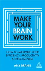 Make Your Brain Work: How to Maximize Your Efficiency, Productivity and Effectiveness 2nd Revised edition цена и информация | Самоучители | pigu.lt