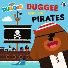 Hey Duggee: Duggee and the Pirates цена и информация | Книги для самых маленьких | pigu.lt