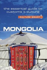 Mongolia - Culture Smart!: The Essential Guide to Customs & Culture New edition kaina ir informacija | Kelionių vadovai, aprašymai | pigu.lt