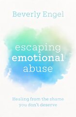 Escaping Emotional Abuse: Healing from the shame you don't deserve цена и информация | Самоучители | pigu.lt