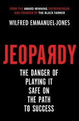 Jeopardy: The Danger of Playing It Safe on the Path to Success цена и информация | Книги по экономике | pigu.lt
