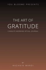Art of Gratitude: 3 Minute Morning Ritual Journal цена и информация | Самоучители | pigu.lt