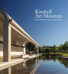 Kimbell Art Museum: Masterworks from the Collection kaina ir informacija | Knygos apie meną | pigu.lt