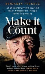 Make It Count: An extraordinary 100-year-old man's 9 lessons for living a life to be proud of цена и информация | Биографии, автобиогафии, мемуары | pigu.lt