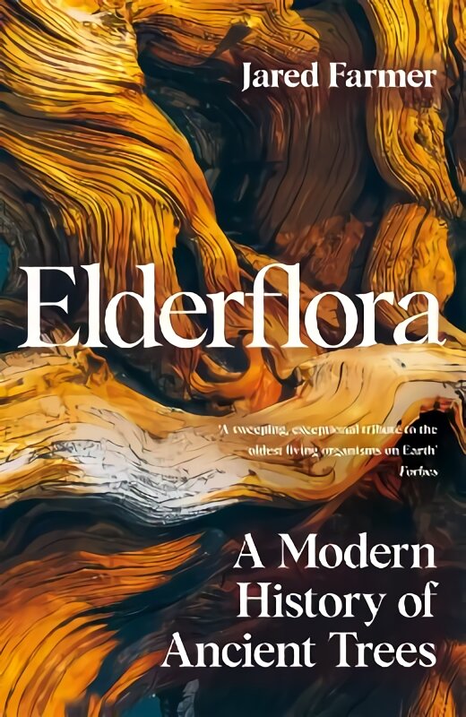 Elderflora: A Modern History of Ancient Trees kaina ir informacija | Istorinės knygos | pigu.lt