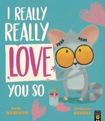 I Really, Really Love You So цена и информация | Книги для малышей | pigu.lt