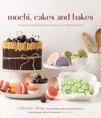 Mochi, Cakes and Bakes: Simple Yet Exquisite Desserts with Ube, Yuzu, Matcha and More цена и информация | Книги рецептов | pigu.lt