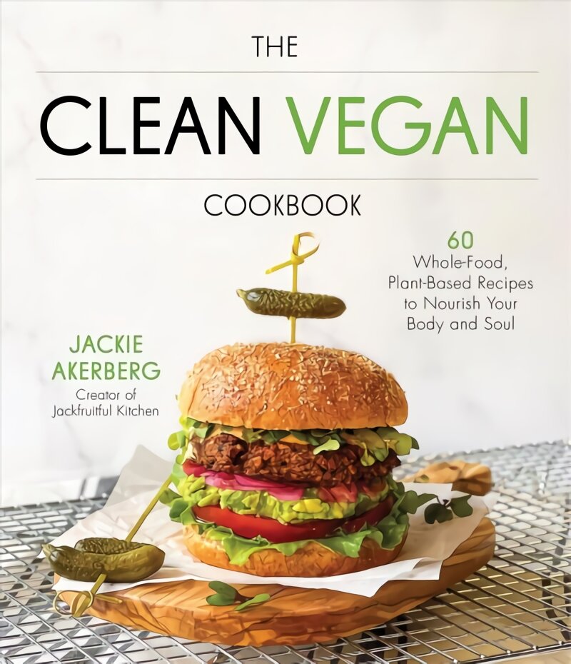 Clean Vegan Cookbook: 60 Whole-Food, Plant-Based Recipes to Nourish Your Body and Soul цена и информация | Receptų knygos | pigu.lt