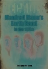 Manfred Mann's Earth Band in the 1970s: Decades цена и информация | Книги об искусстве | pigu.lt