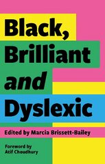Black, Brilliant and Dyslexic: Neurodivergent Heroes Tell their Stories kaina ir informacija | Socialinių mokslų knygos | pigu.lt