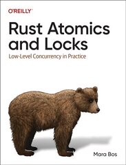 Rust Atomics and Locks: Low-Level Concurrency in Practice цена и информация | Книги по экономике | pigu.lt