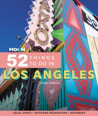 Moon 52 Things to Do in Los Angeles (First Edition): Local Spots, Outdoor Recreation, Getaways цена и информация | Путеводители, путешествия | pigu.lt