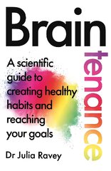 Braintenance: A scientific guide to creating healthy habits and reaching your goals kaina ir informacija | Saviugdos knygos | pigu.lt