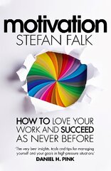 Motivation: How to Love Your Work and Succeed as Never Before цена и информация | Книги по экономике | pigu.lt