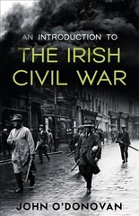 Introduction to the Irish Civil War kaina ir informacija | Istorinės knygos | pigu.lt