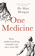 One Medicine: How understanding animals can save our lives цена и информация | Биографии, автобиогафии, мемуары | pigu.lt