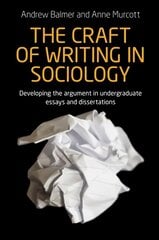 Craft of Writing in Sociology: Developing the Argument in Undergraduate Essays and Dissertations kaina ir informacija | Socialinių mokslų knygos | pigu.lt