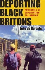 Deporting Black Britons: Portraits of Deportation to Jamaica kaina ir informacija | Socialinių mokslų knygos | pigu.lt