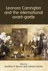 Leonora Carrington and the International Avant-Garde kaina ir informacija | Knygos apie meną | pigu.lt