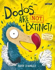 Dodos Are Not Extinct! цена и информация | Книги для самых маленьких | pigu.lt