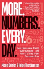 More. Numbers. Every. Day. : How Figures Are Taking Over Our Lives - And Why It's Time to Set Oursel kaina ir informacija | Apsakymai, novelės | pigu.lt