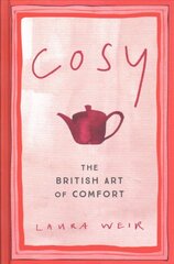 Cosy: The British Art of Comfort цена и информация | Самоучители | pigu.lt
