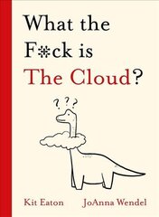 What the F*ck is The Cloud? цена и информация | Книги по экономике | pigu.lt