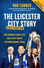 Leicester City Story: Five Years On kaina ir informacija | Knygos apie sveiką gyvenseną ir mitybą | pigu.lt
