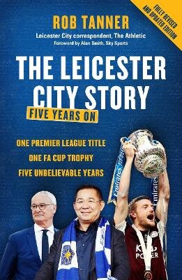 Leicester City Story: Five Years On kaina ir informacija | Knygos apie sveiką gyvenseną ir mitybą | pigu.lt