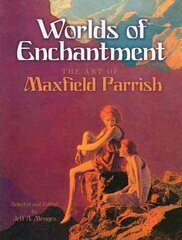 Worlds of Enchantment: The Art of Maxfield Parrish цена и информация | Книги об искусстве | pigu.lt