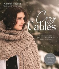 Cozy Cables: Inspired Knitting Patterns to Warm the Body and Soul цена и информация | Книги об искусстве | pigu.lt