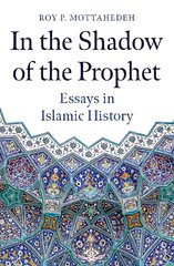 In the Shadow of the Prophet: Essays in Islamic History цена и информация | Духовная литература | pigu.lt