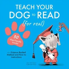 Teach Your Dog to Read: 30 Dog-Friendly Words цена и информация | Книги о питании и здоровом образе жизни | pigu.lt