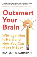 Outsmart Your Brain: Why Learning is Hard and How You Can Make It Easy Main цена и информация | Самоучители | pigu.lt