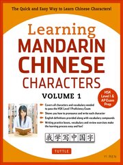 Learning Mandarin Chinese Characters Volume 1: The Quick and Easy Way to Learn Chinese Characters! (HSK Level 1 & AP Exam Prep), Volume 1, Learning Mandarin Chinese Characters Volume 1 kaina ir informacija | Užsienio kalbos mokomoji medžiaga | pigu.lt