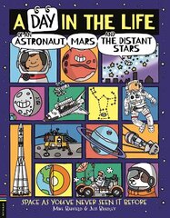 Day in the Life of an Astronaut, Mars and the Distant Stars: Space as You've Never Seen it Before цена и информация | Книги для подростков и молодежи | pigu.lt
