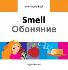 My Bilingual Book - Smell (English-Russian) цена и информация | Книги для подростков  | pigu.lt