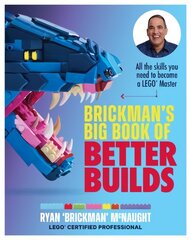 Brickman's Big Book of Better Builds: All the skills you need to become a Lego R Master kaina ir informacija | Knygos apie sveiką gyvenseną ir mitybą | pigu.lt