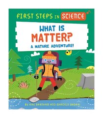 First Steps in Science: What is Matter? цена и информация | Книги для детей | pigu.lt