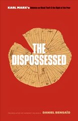 Dispossessed: Karl Marx's Debates on Wood Theft and the Right of the Poor kaina ir informacija | Istorinės knygos | pigu.lt