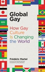 Global gay: how gay culture is changing the world kaina ir informacija | Socialinių mokslų knygos | pigu.lt