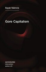 Gore Capitalism, Volume 24 цена и информация | Книги по социальным наукам | pigu.lt