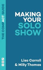 Making Your Solo Show: The Compact Guide цена и информация | Пособия по изучению иностранных языков | pigu.lt