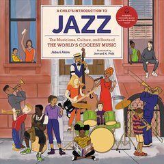 A Child's Introduction to Jazz: The Musicians, Culture, and Roots of the World's Coolest Music цена и информация | Книги для детей | pigu.lt