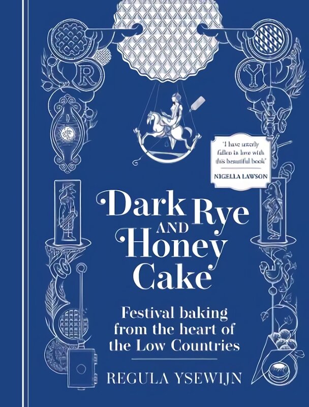 Dark Rye and Honey Cake Festival baking from the heart of the Low Countries цена и информация | Receptų knygos | pigu.lt